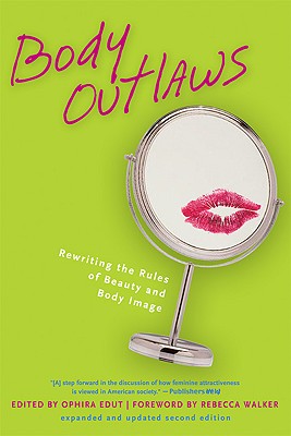 Image for Body Outlaws: Rewriting the Rules of Beauty and Body Image (Live Girls)