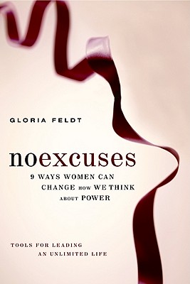 No Excuses: 9 Ways Women Can Change How We Think about Power