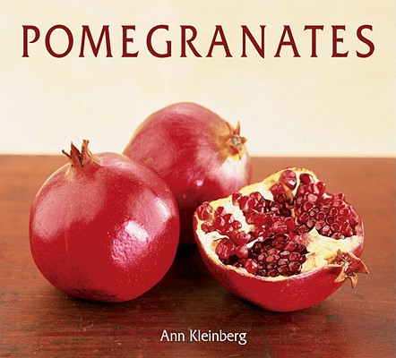 Pomegranates : 70 Celebratory Recipes