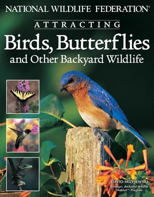 Image for National Wildlife Federation  Attracting Birds, Butterflies & Backyard Wildlife (National Wildlife Federation)
