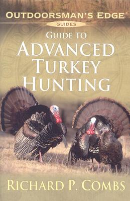 Guide to Advanced Turkey Hunting (Outdoorsman's Edge)