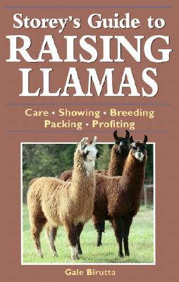 Storey's Guide to Raising Llamas: Care, Showing, Breeding, Packing, Profiting