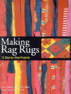 Making Rag Rugs: 15 Step-by-Step Projects