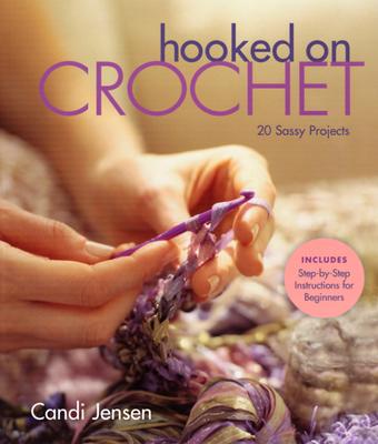 Image for Hooked on Crochet: 20 Sassy Projects