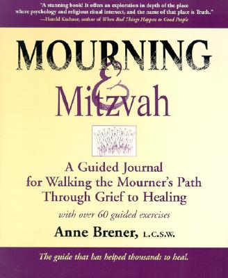 Mourning & Mitzvah (2nd Edition): A Guided Journal for Walking the Mourners Path Through Grief to Healing