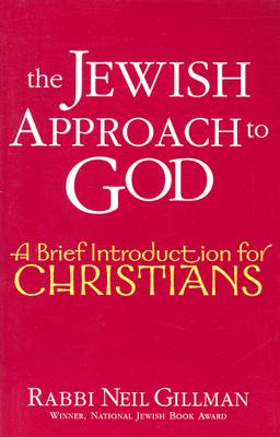 The Jewish Approach to God: A Brief Introduction for Christians