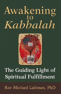 Awakening to Kabbalah: The Guiding Light of Spiritual Fulfillment