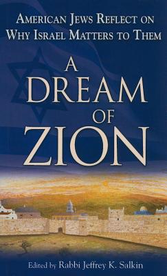 A Dream of Zion: American Jews Reflect on Why Israel Matters to Them