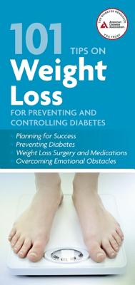 101 Tips on Weight Loss for Preventing and Controlling Diabetes