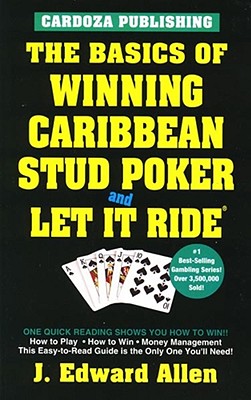 Image for The Basics of Winning Caribbean Stud Poker / Let It Ride, Second Edition