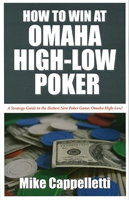How to Win at Omaha High-Low Poker