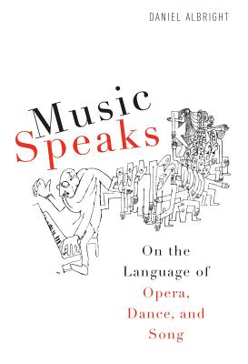Music Speaks: On the Language of Opera, Dance, and Song (Eastman Studies in Music)