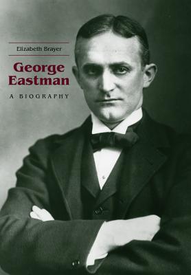 Image for George Eastman: A Biography