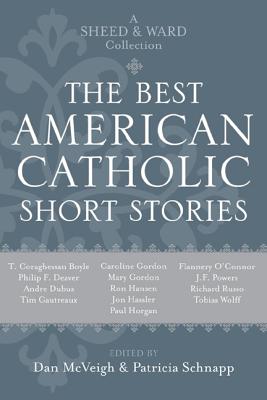 The Best American Catholic Short Stories: A Sheed & Ward Collection
