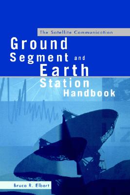 The Satellite Communication Ground Segment and Earth Station Handbook