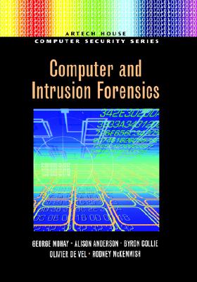 Computer and Intrusion Forensics (Artech House Computer Security Series)