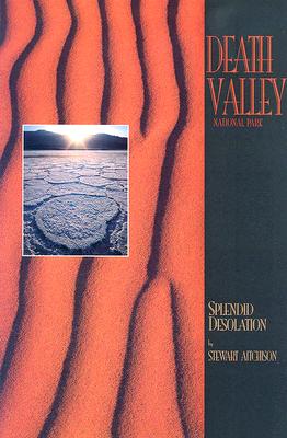 Image for Death Valley National Park: Splendid Desolation (A 10x13 Book ) (Sierra Press) Death Valley National Park: Splendid Desolation (A 10x13 Book ) (Sierra Press)