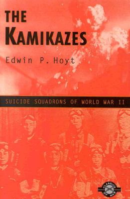 The Kamikazes: Suicide Squadrons of World War II