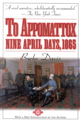 To Appomattox: Nine April Days, 1865.