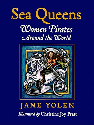 Sea Queens: Woman Pirates Around the World