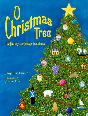 O Christmas Tree: Its History and Holiday Traditions