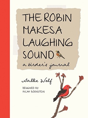 Robin Makes a Laughing Sound: A Birder's Observations