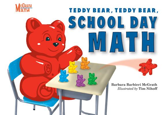 Teddy Bear, Teddy Bear, School Day Math (McGrath Math)