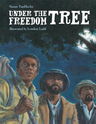 Image for Under the Freedom Tree Under the Freedom Tree