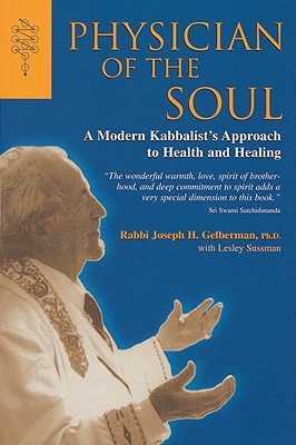 Physician of the Soul: A Modern Kabbalist's Approach to Health and Healing