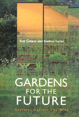Gardens For The Future - Gestures Against The Wild