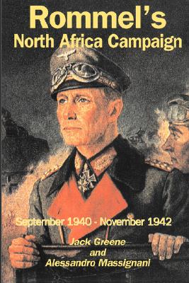 Rommel's North Africa Campaign: September 1940-november 1942 (Great Campaigns)