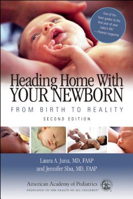 Image for Heading Home With Your Newborn: From Birth to Reality, 2nd Edition