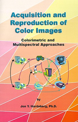 Acquisition and Reproduction of Color Images: Colorimetric and Multispectral Approaches