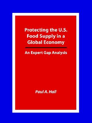 Protecting the U.S. Food Supply in a Global Economy: An Expert Gap Analysis