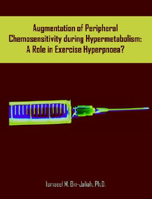 Augmentation of Peripheral Chemosensitivity during Hypermetabolism: A Role in Exercise Hyperpnoea