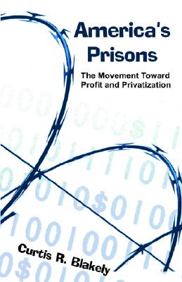 AMERICA'S PRISONS - THE MOVEMENT TOWARD PROFIT AND PRIVATIZATION