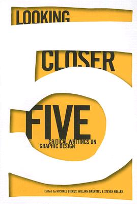 Looking Closer 5: Critical Writings on Graphic Design