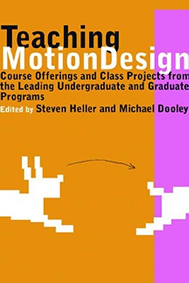 Teaching Motion Design: Course Offerings and Class Projects from the Leading Graduate and Undergraduate Programs