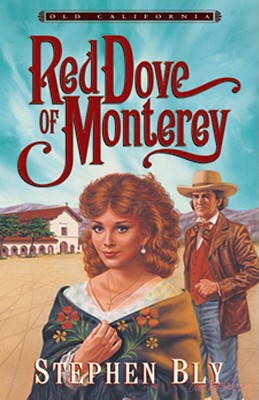 Red Dove of Monterey (Old California, Book 1)