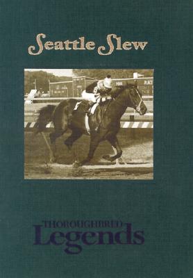 SEATTLE SLEW, #5 OF THE THOROUGHBRED LEGENDS SERIES