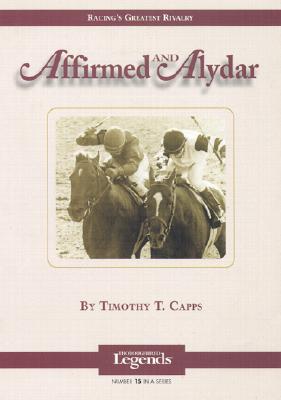 AFFIRMED AND ALYDAR: THOROUGHBRED LEGENDS
