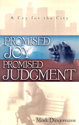 Promised Joy, Promised Judgment: A Cry for the City
