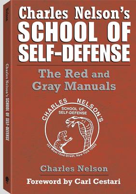 Charles Nelson's School Of Self-defense: The Red and Gray Manuals