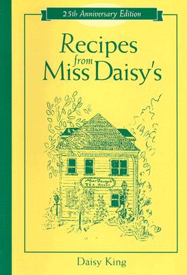 Recipes from Miss Daisy's - 25th Anniversary Edition (Anniversary)