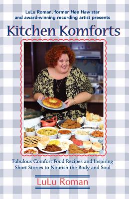 Image for Kitchen Komforts : Fabulous Comfort Food Recipes and Inspiring Short Stories to Nourish the Body and Soul