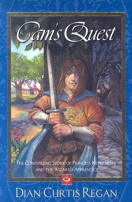 Cam's Quest: The Continuing Story of Princess Nevermore and the Wizard's Apprentice