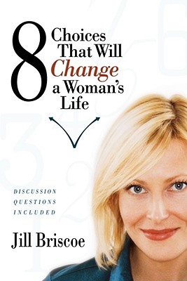 Image for 8 Choices That Will Change a Woman's Life 8 Choices That Will Change a Woman's Life