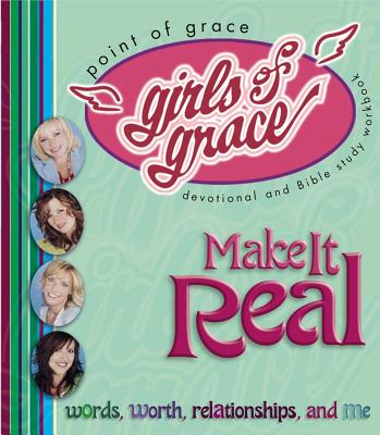 Image for Girls of Grace Make it Real Girls of Grace Make it Real