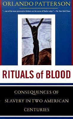 Rituals Of Blood: The Consequences Of Slavery In Two American Centuries (Frontiers of Science)