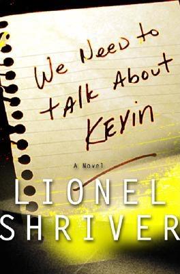 Image for We Need to Talk About Kevin: A Novel (Advanced Reading Copy) First Edition